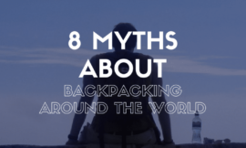 8 Myths about travelling around the world