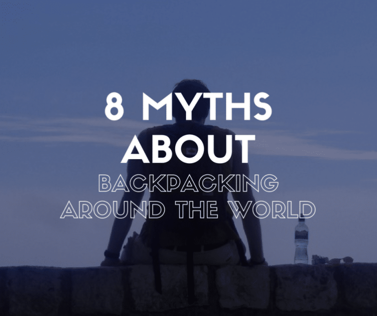 Read more about the article 8 Myths about travelling around the world